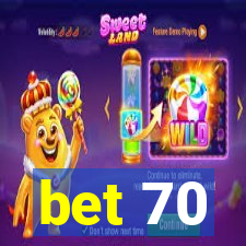 bet 70